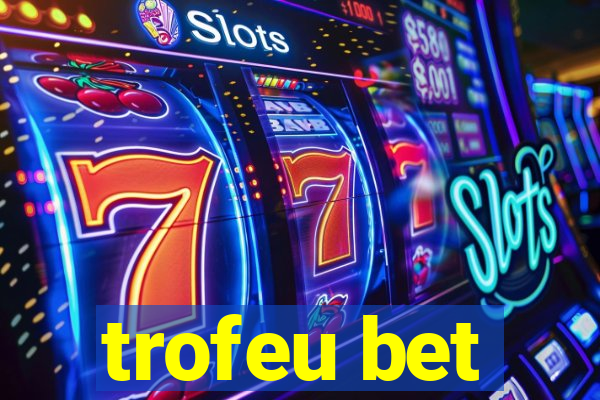 trofeu bet